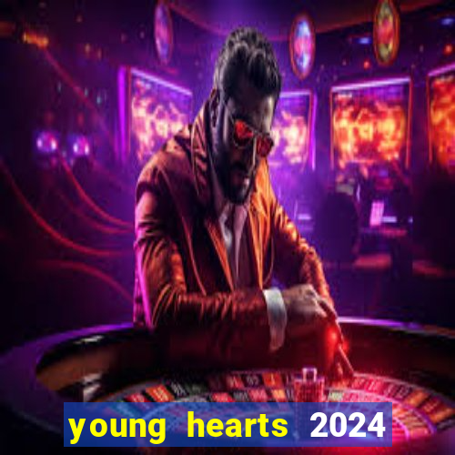 young hearts 2024 assistir online dublado